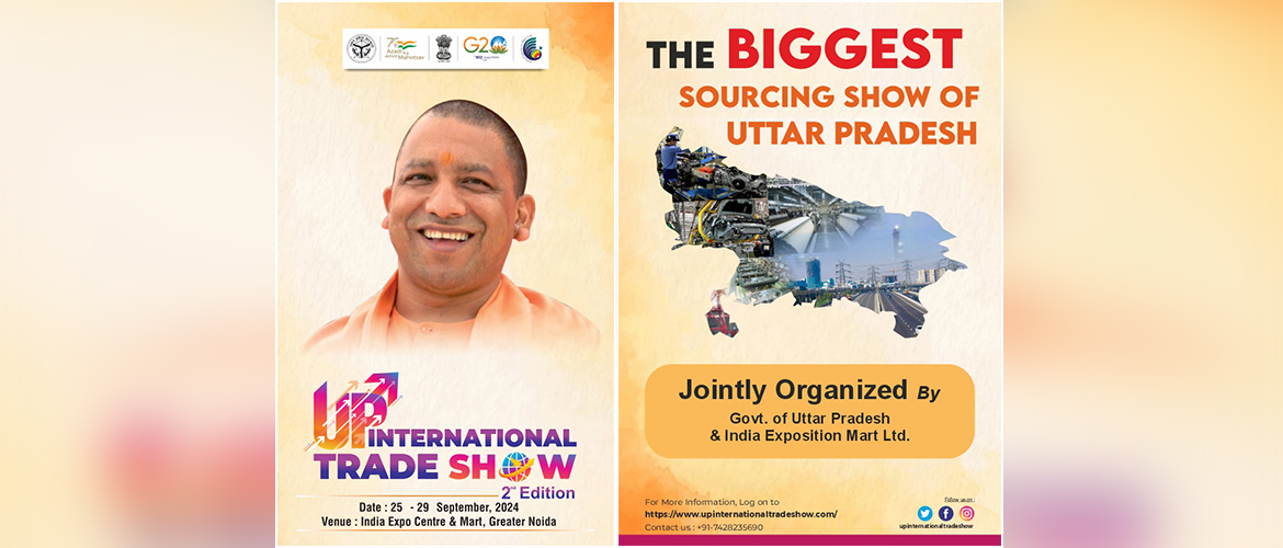 2nd edition of Uttar Pradesh International Trade Show at Greater Noida (25-29 September)
